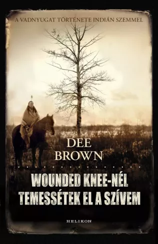 Wounded Knee-nél temessétek el szívem borító