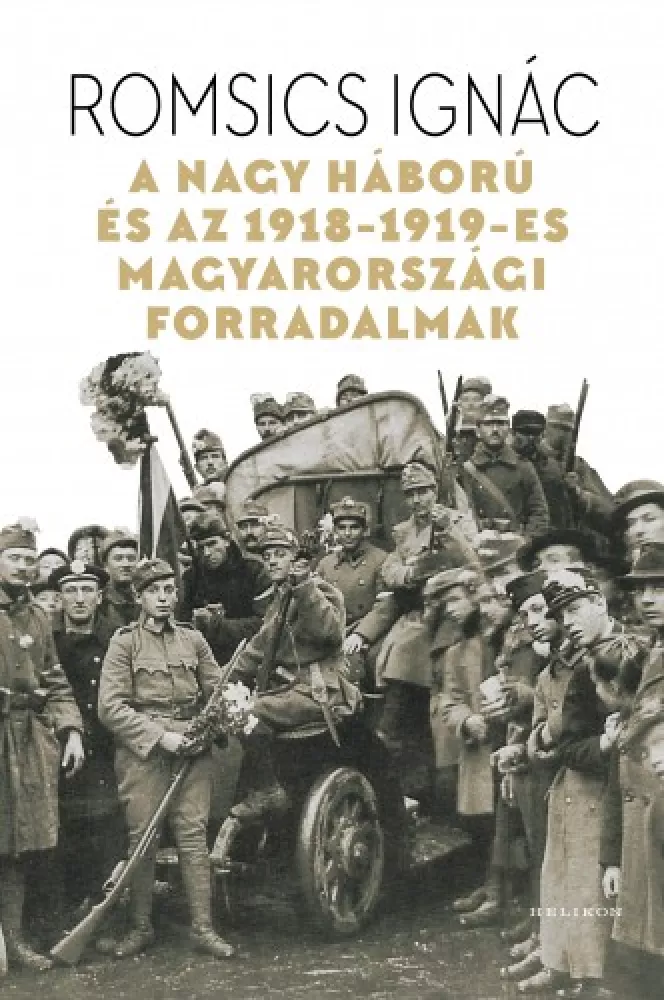 A Nagy Háború és az 1918–1919-es magyarországi forradalmak borító