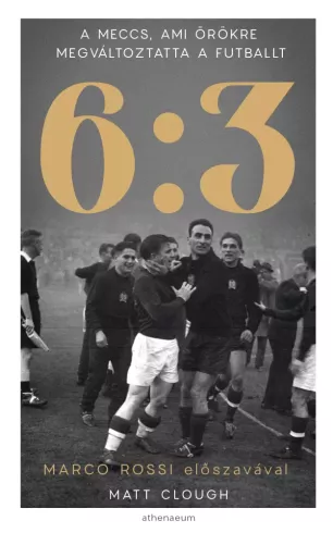 6:03 - A meccs, ami örökre megváltoztatta a futballt borító