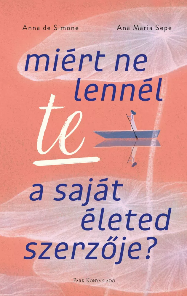 Miért ne lennél te a saját életed szerzője? borító