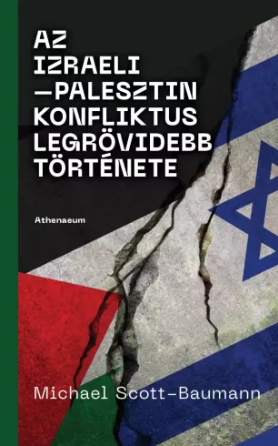 Az izraeli–palesztin konfliktus legrövidebb története