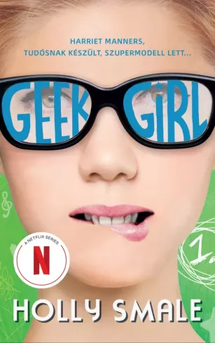 Geek Girl 1. - A lány, akit soha senki sem vett észre borító