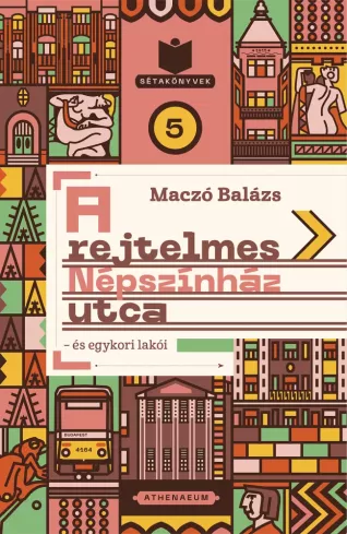 A rejtelmes Népszínház utca és egykori lakói borító