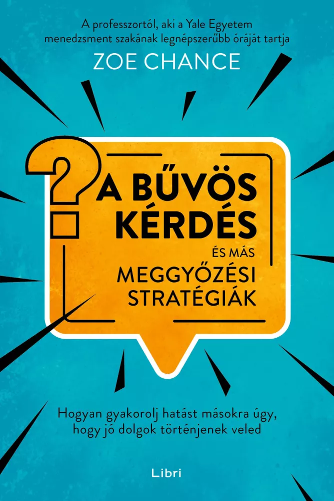 A bűvös kérdés és más meggyőzési stratégiák borító