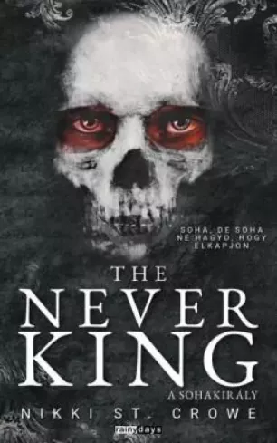 The Never King - A Sohakirály borító