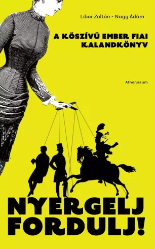 Nyergelj, fordulj! – A kőszívű ember fiai (kalandkönyv) borító