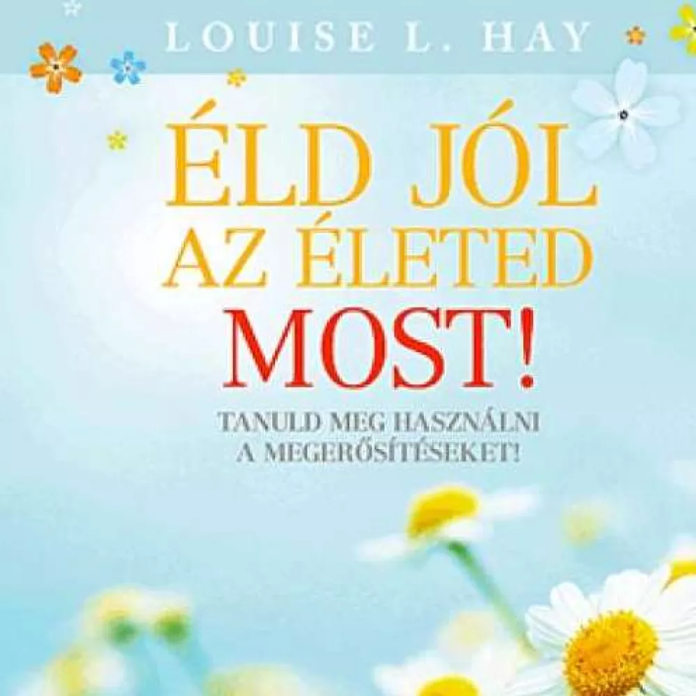 Éld jól az életed most! borító