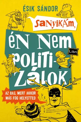 Sanyikám, én nem politizálok borító