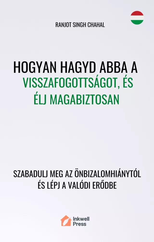Hogyan hagyd abba a visszafogottságot, és élj magabiztosan borító