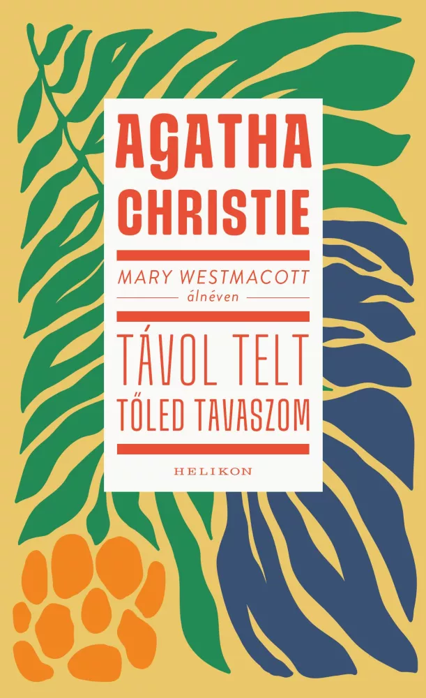 Mary Westmacott: Távol telt tőled tavaszom borító