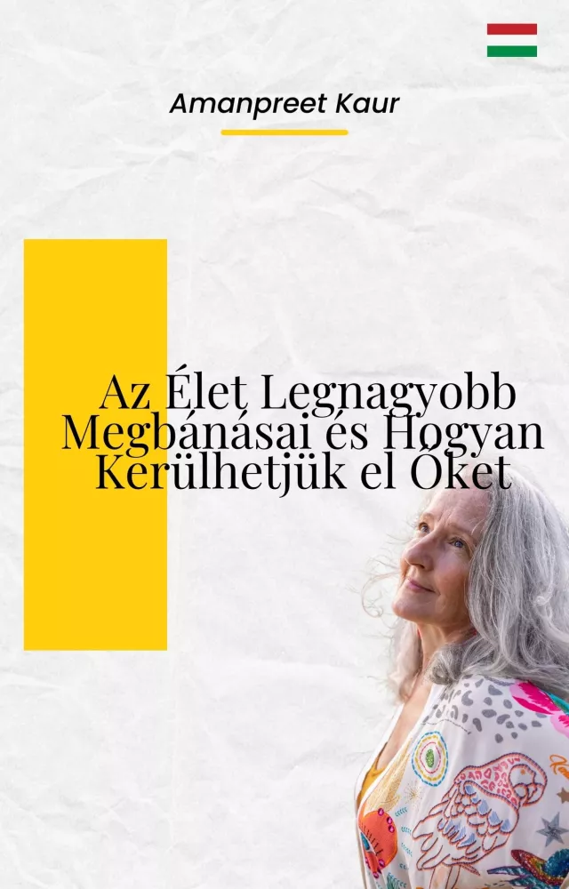 Az élet legnagyobb megbánásai és hogyan kerülhetjük el őket borító
