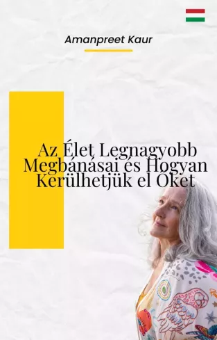 Az élet legnagyobb megbánásai és hogyan kerülhetjük el őket borító