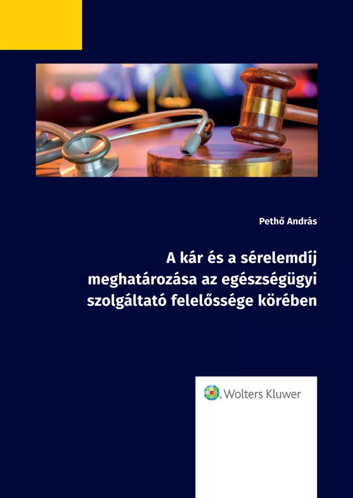 A kár és a sérelemdíj meghatározása az egészségügyi szolgáltató felelőssége köré borító