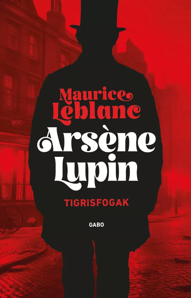 Arsene Lupin - Tigrisfogak borító