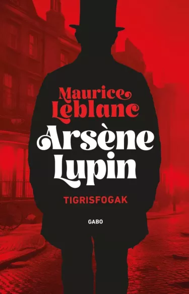 Arsene Lupin - Tigrisfogak borító