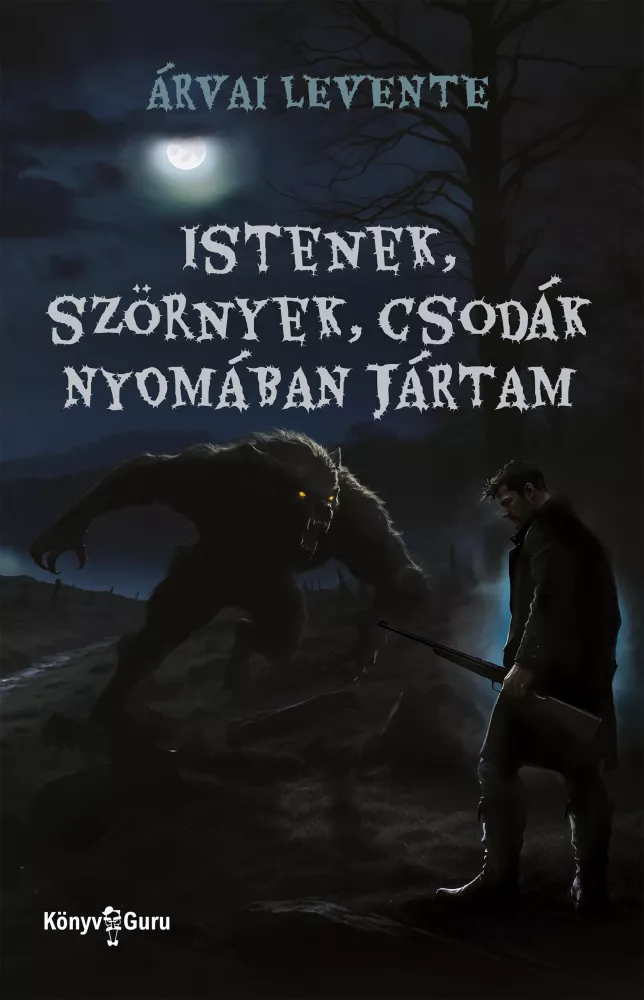 Istenek, szörnyek, csodák nyomában jártam borító