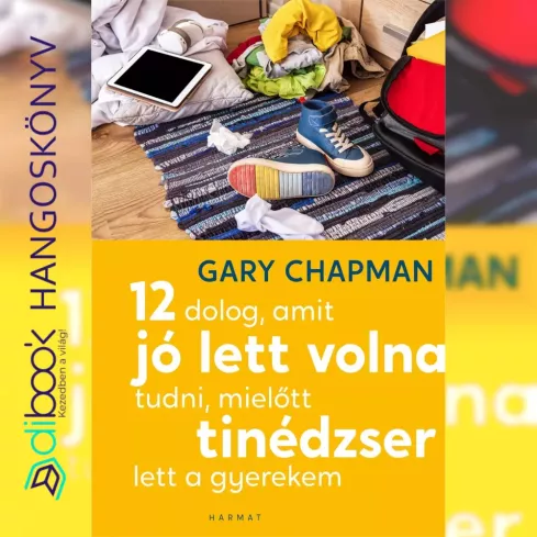 12 dolog, amit jó lett volna tudni, mielőtt tinédzser lett a gyerekem borító