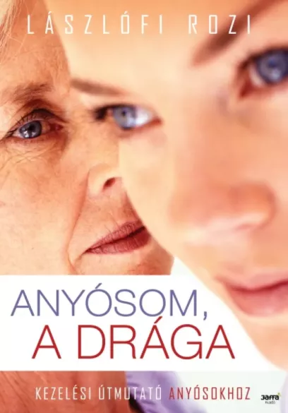 Anyósom, a drága