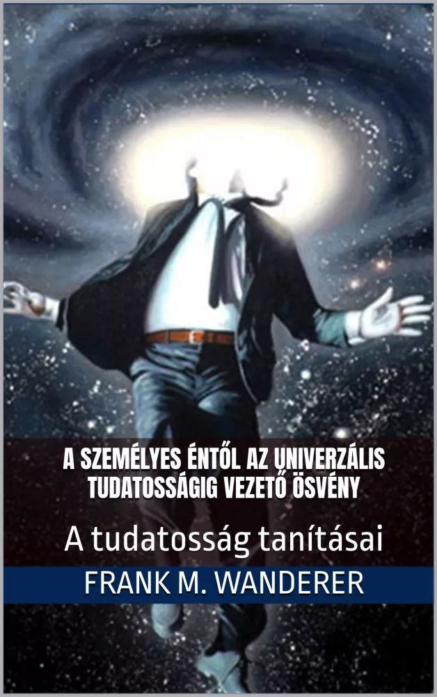 A személyes éntől az univerzális tudatosságig vezető ösvény borító
