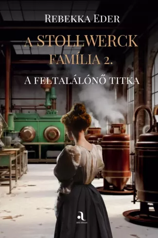 A ?Stollwerck família 2. - A feltalálónő titka