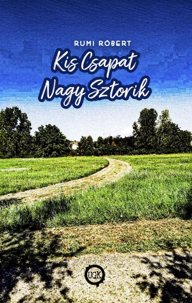 Kis Csapat Nagy Sztorik borító