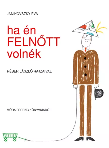 Ha én felnőtt volnék