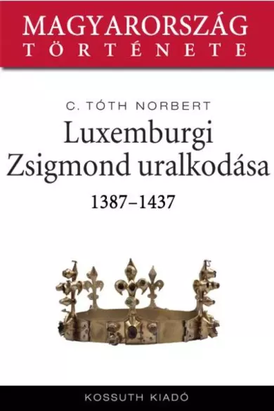 Luxemburgi Zsigmond uralkodása borító