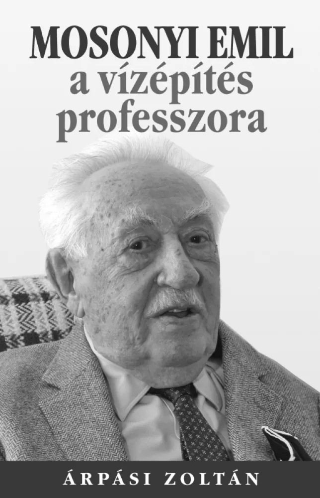 Mosonyi Emil, a vízépítés professzora borító