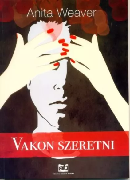 Vakon szeretni