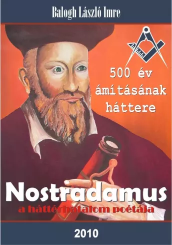 Nostradamus, a háttérhatalom poétája