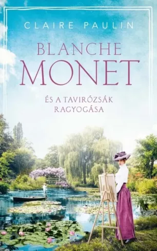 Blanche Monet és a tavirózsák ragyogása borító