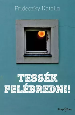 Tessék felébredni! borító
