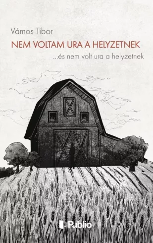 Nem voltam ura a helyzetnek borító