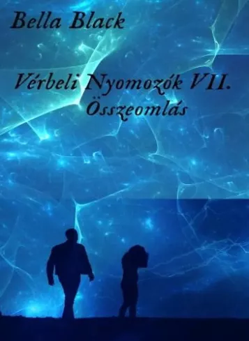 Vérbeli Nyomozók VII.