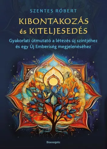 Kibontakozás és kiteljesedés