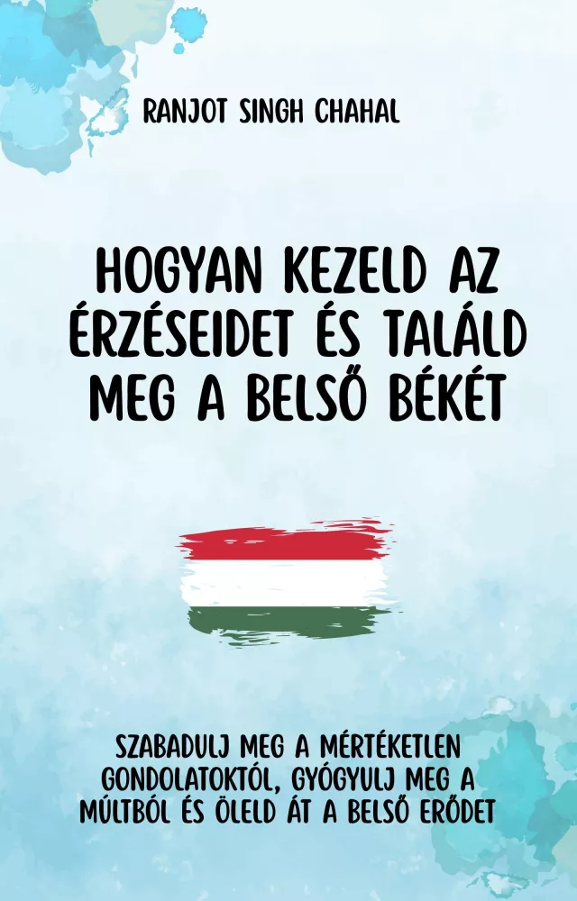 Hogyan kezeld az érzéseidet és találd meg a belső békét borító