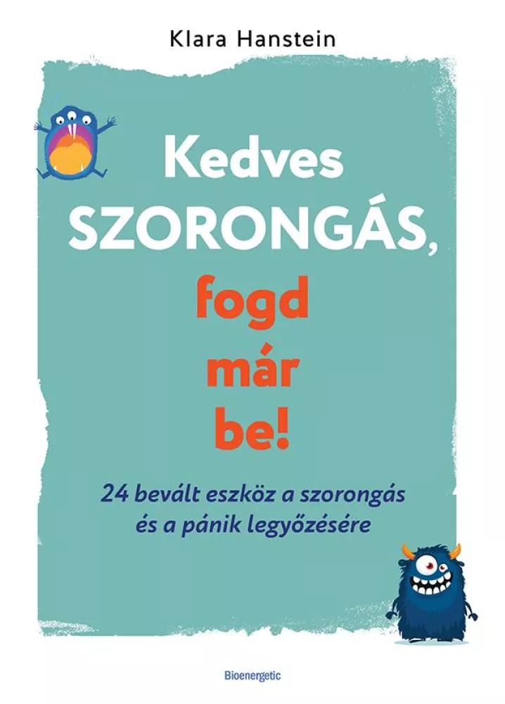 Kedves szorongás, fogd már be! borító