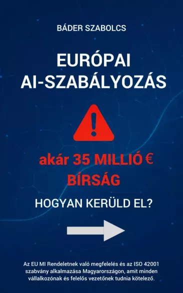 Európai AI-szabályozás - hogyan kerüld el akár 35 millió EUR bírságot? borító