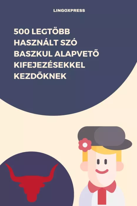 500 legtöbb használt szó Baszkul alapvető kifejezésekkel kezdőknek
