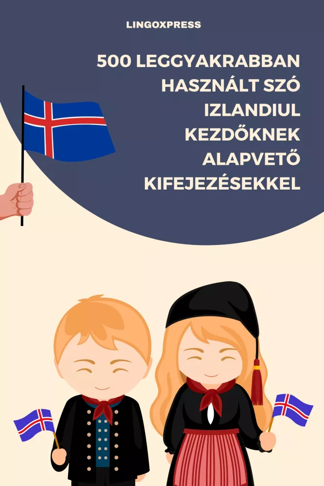 500 leggyakrabban használt szó Izlandiul kezdőknek alapvető kifejezésekkel borító