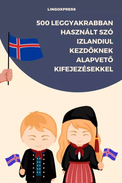 500 leggyakrabban használt szó Izlandiul kezdőknek alapvető kifejezésekkel borító