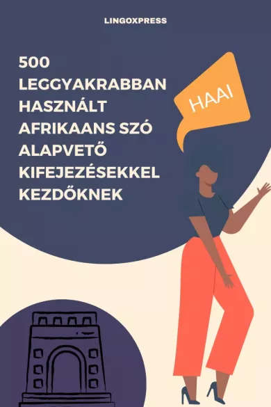 500 leggyakrabban használt Afrikaans szó alapvető kifejezésekkel kezdőknek borító