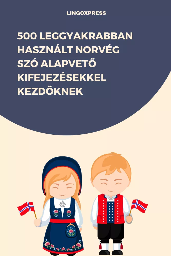 500 leggyakrabban használt Norvég szó alapvető kifejezésekkel kezdőknek borító