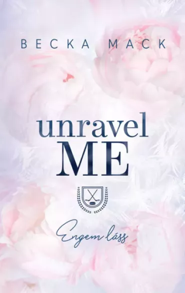 Unravel Me – Engem láss borító