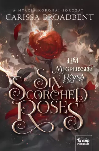 Six Scorched Roses – Hat megperzselt rózsa