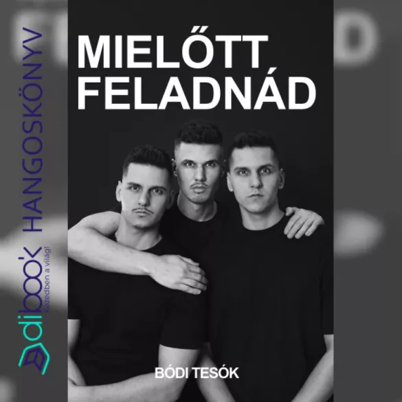 Mielőtt feladnád