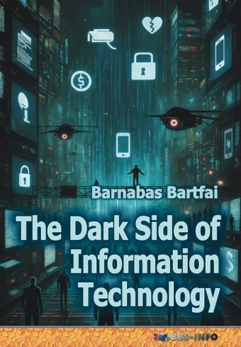 The Dark Side of Information Technology borító