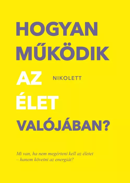 Hogyan működik az élet valójában?