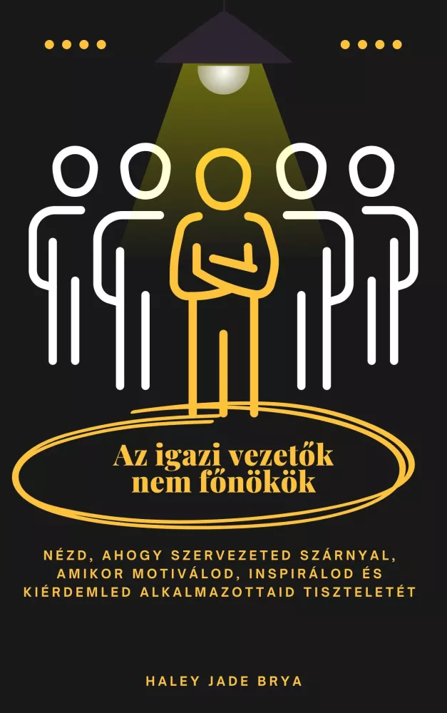 Az igazi vezetők nem főnökök borító