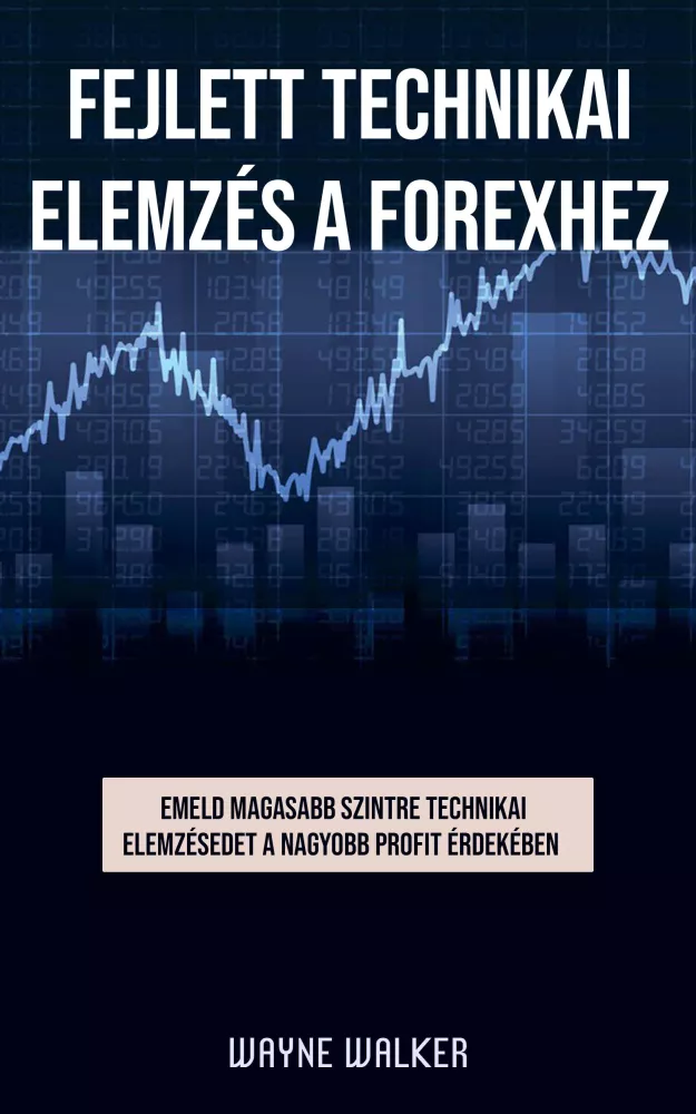 Fejlett technikai elemzés a forexhez borító